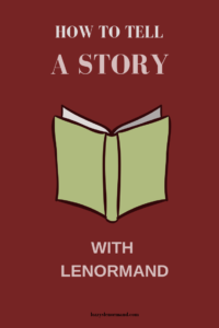 How To Tell A Story With Lenormand